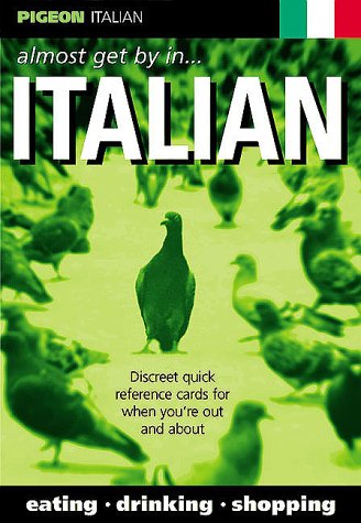 Stock image for Pigeon Italian: Almost Get by In.Italian (Almost Get By in) for sale by WorldofBooks