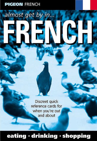 Beispielbild fr Pigeon French: Almost Get by in French (Almost Get By in): Eating, Drinking, Shopping zum Verkauf von WorldofBooks