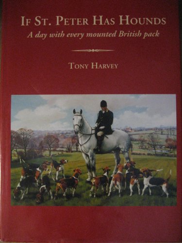 9780953442508: If St. Peter has hounds: A day with every mounted British pack