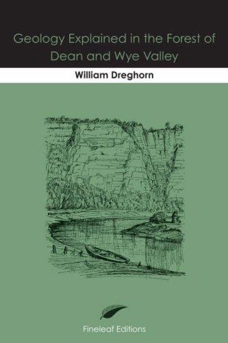 Geology Explained in the Forest of Dean and Wye Valley (9780953443710) by William Dreghorn