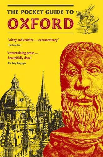 Beispielbild fr The Pocket Guide to Oxford: A Guidebook to the Architecture, History, and Principal Attractions of Oxford, with Help from Our Knowledgeable Friend, the Oxford Dodo zum Verkauf von WorldofBooks