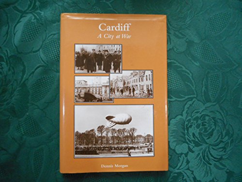 Beispielbild fr Cardiff: A City at War zum Verkauf von WorldofBooks