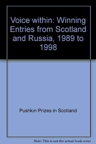 Stock image for The Voice Within - Pushkin Prize - winning entries from Scotland and Russia 1989 - 1998 for sale by Byre Books