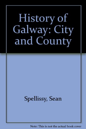 Imagen de archivo de The history of Galway a la venta por The Castle Bookshop