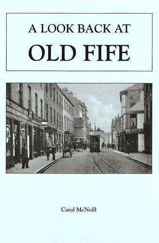 Beispielbild fr A Look Back at Old Fife zum Verkauf von WorldofBooks