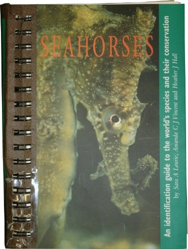 9780953469307: Seahorses: An Identification Guide to the World's Species and Their Conservation