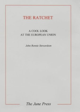 The Ratchet; A Cool Look at the European Union