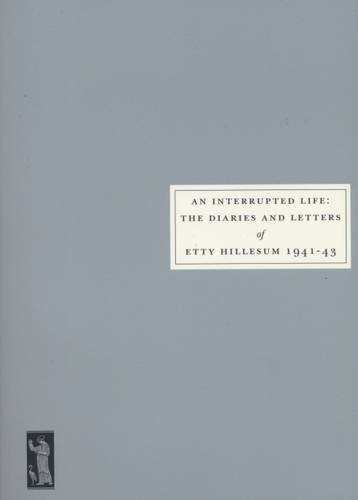 9780953478057: An Interrupted Life: Diaries and Letters of Etty Hillesum [1941-43]