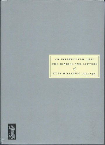 Stock image for An Interrupted Life: the Diaries and Letters of Etty Hillesum 1941-43 for sale by CJ's Books