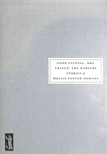 9780953478071: Good Evening, Mrs.Craven: The Wartime Stories of Mollie Panter-Downes