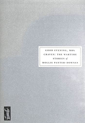 9780953478071: Good Evening, Mrs Craven: the Wartime Stories of Mollie Panter-Downes