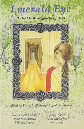Beispielbild fr Emerald Eye: The Best Irish Imaginative Fiction zum Verkauf von WorldofBooks