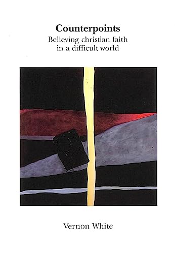 Beispielbild fr Counterpoints: Believing Christian Faith in a Difficult World zum Verkauf von WorldofBooks