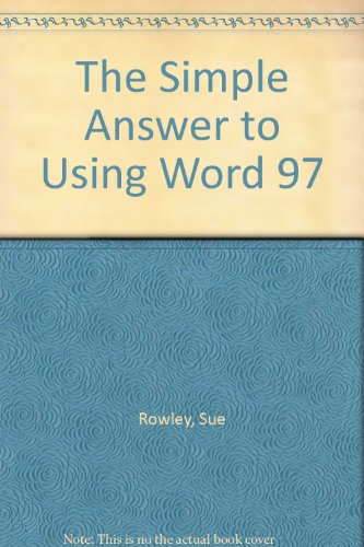9780953486014: The Simple Answer to Using Word 97