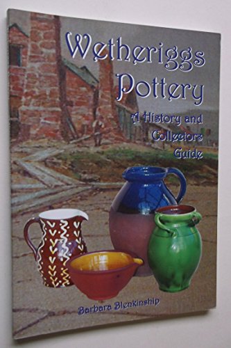 Beispielbild fr Wetheriggs Pottery: A History and Collectors Guide zum Verkauf von Nicholas J. Certo