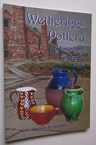 Stock image for WETHERIGGS POTTERY A History and Collectors Guide for sale by Riverow Bookshop