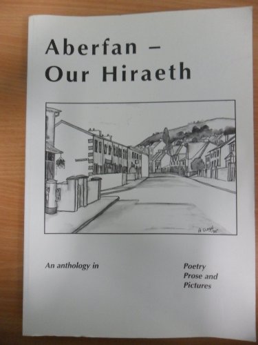 Stock image for Aberfan: Our Hiraeth - An Anthology in Poetry, Prose and Pictures for sale by WorldofBooks