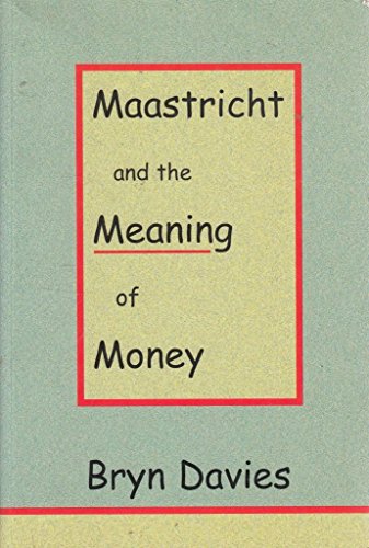 9780953489909: Maastricht and the Meaning of Money