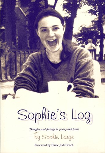 Beispielbild fr Sophie's Log: Thoughts and Feelings in Poetry and Prose zum Verkauf von WorldofBooks