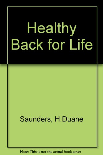 Healthy Back for Life (9780953495009) by H.Duane Saunders