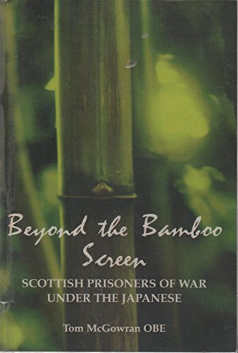 9780953503612: Beyond the Bamboo Screen: Scottish Prisoners of War Under the Japanese