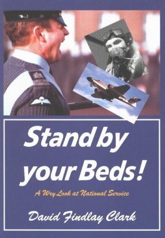 Stock image for Stand by Your Beds!: A Wry Look at National Service for sale by WorldofBooks