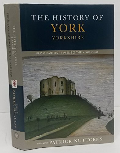Stock image for The History of York: from Earliest Times to the Year 2000 for sale by ThriftBooks-Atlanta