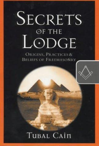 Imagen de archivo de Secrets of the Lodge Origins, Practices & Beliefs of Freemasonry a la venta por Chequamegon Books