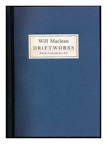 Imagen de archivo de Will Maclean - Driftworks (Dundee Contemporary Arts, 4 November 2001 - 3 February 2002) a la venta por David Bunnett Books