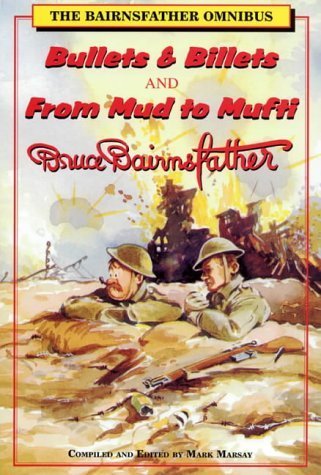 Imagen de archivo de The Bairnsfather Omnibus: "Bullets and Billets" and "From Mud to Mufti" a la venta por WorldofBooks