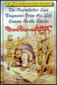 The Bairnsfather Omnibus Vol. 2 : The Bairnsfather Case, Fragments from His Life and Somme Battle...