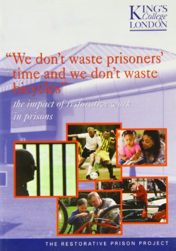 Stock image for We Don't Waste Prisoners' Time and We Don't Waste Bicycles: The Impact of Restorative Work in Prisons for sale by Phatpocket Limited