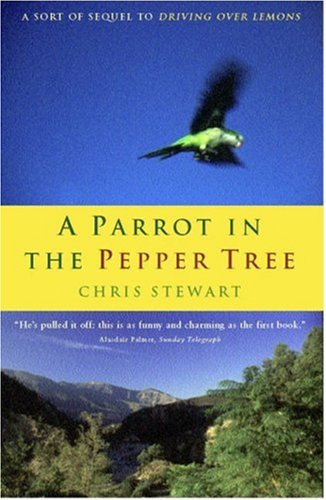Beispielbild für A Parrot in the Pepper Tree: A Sequel to Driving over Lemons zum Verkauf von Re-Read Ltd
