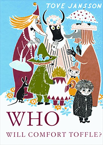 Beispielbild fr Who Will Comfort Toffle? : A Tale of Moomin Valley zum Verkauf von Goodwill