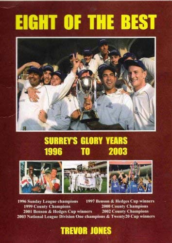 Eight of the Best : Surrey's Glory Years 1996-2003