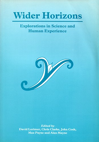 Imagen de archivo de Wider horizons: Explorations in science, and human experience a la venta por WorldofBooks