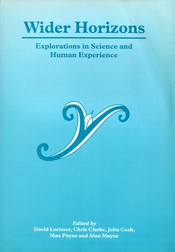 Stock image for Wider Horizons: Explorations in Science and Human Experience for sale by PsychoBabel & Skoob Books