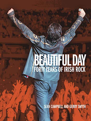 Stock image for Beautiful Day: 40 years of Irish Rock for sale by SecondSale