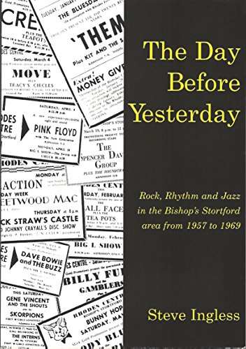 9780953535507: Day Before Yesterday, The: Rock, Rhythm and Jazz in the Bishop's Stortford Area, 1957 to 1969