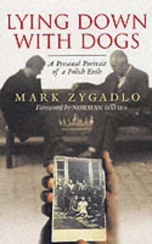 Beispielbild fr Lying Down with Dogs: A Personal Portrait of a Polish Exile zum Verkauf von WorldofBooks