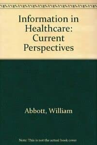 Stock image for INFORMATION IN HEALTHCARE: Current Perspectives for sale by Amazing Book Company