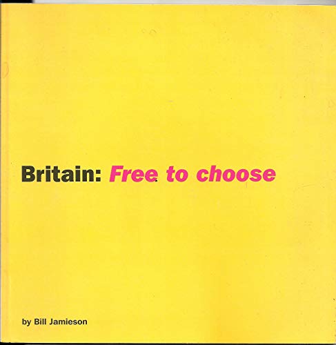 9780953542802: BRITAIN FREE TO CHOOSE
