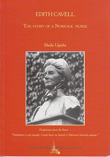 Beispielbild fr Edith Cavell, the Story of a Norfolk Nurse zum Verkauf von WorldofBooks