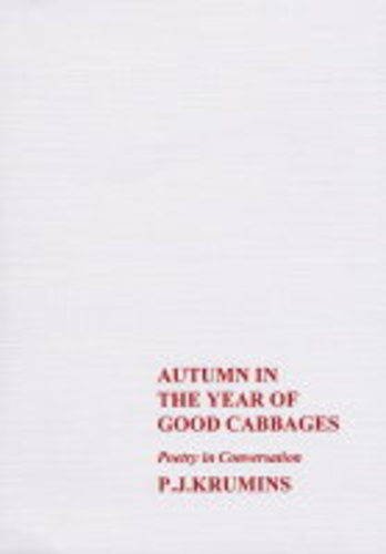 Stock image for Autumn in the Year of Good Cabbages: Poetry in Conversation for sale by Phatpocket Limited
