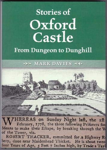 Beispielbild fr Stories of Oxford Castle: From Dungeon to Dunghill zum Verkauf von WeBuyBooks
