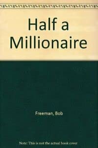 Stock image for Half a Millionaire for sale by WorldofBooks
