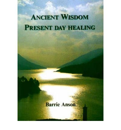 Stock image for Ancient Wisdom, Present Day Healing for sale by WorldofBooks