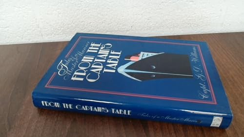 Imagen de archivo de From the Captains Table: Tales of a Master Mariner a la venta por Greener Books