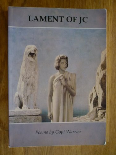 9780953567904: Lament of JC: Poems by Gopi Warrier