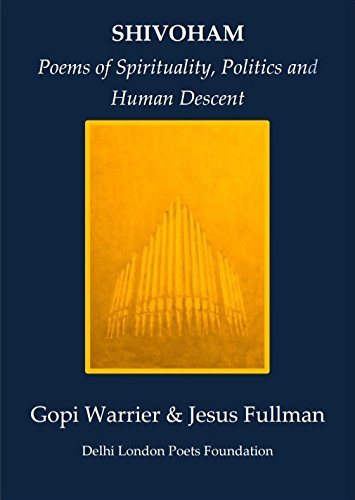 Beispielbild fr Shivoham: Poems of Spirituality, Politics and Human Descent zum Verkauf von WorldofBooks